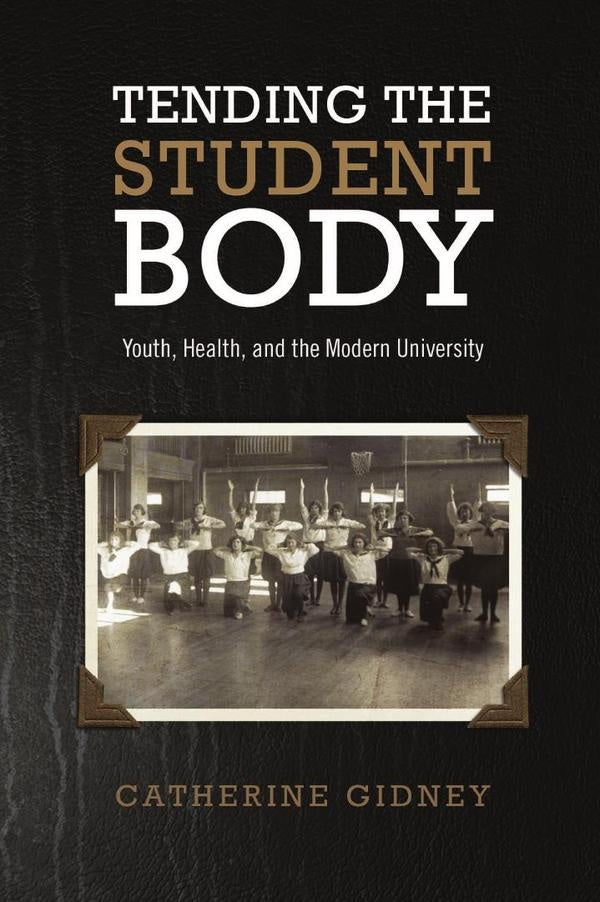 Tending the Student Body | Gidney