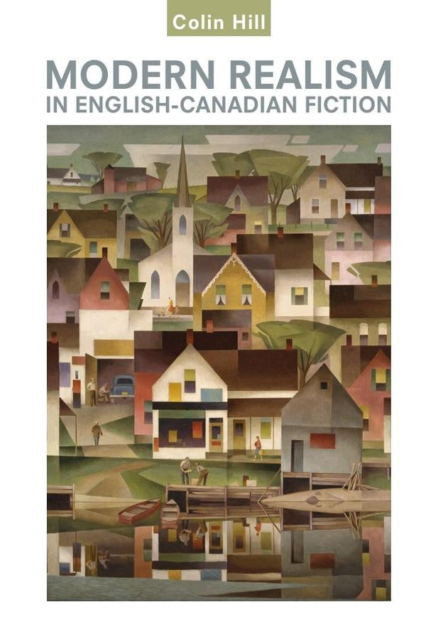 Modern Realism in English-Canadian Fiction | Hill