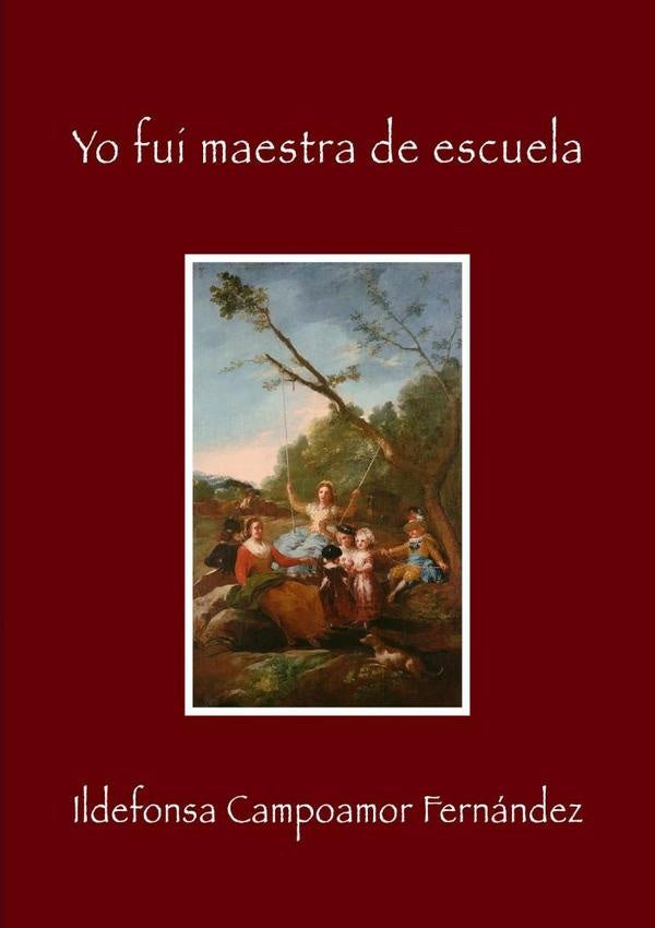 Yo Fui Maestra De Escuela | Ildefonsa Campoamor Fernández