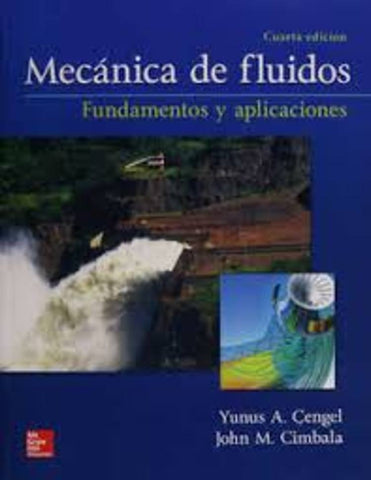MECÁNICA DE FLUIDOS FUNDAMENTOS Y APLICACIONES.. | CENGEL YUNUS