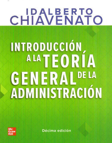 INTRODUCCION A LA TEORIA GENERAL DE LA ADMINISTRACION.. | Idalberto Chiavenato