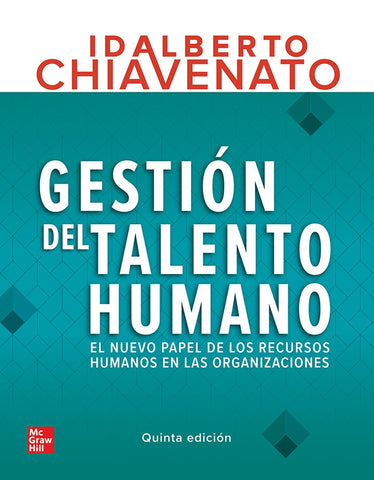 GESTION DEL TALENTO HUMANO | Idalberto Chiavenato