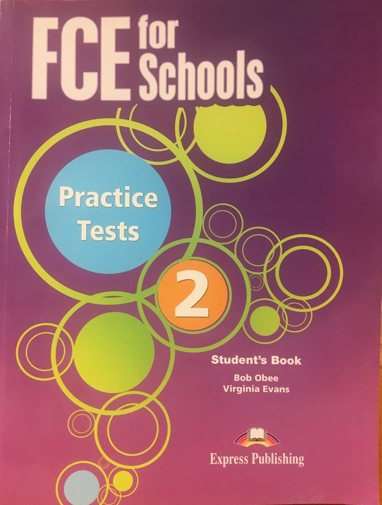 FCE FOR SCHOOLS 2 PRACTICE TESTS STUDENTS BOOK..
