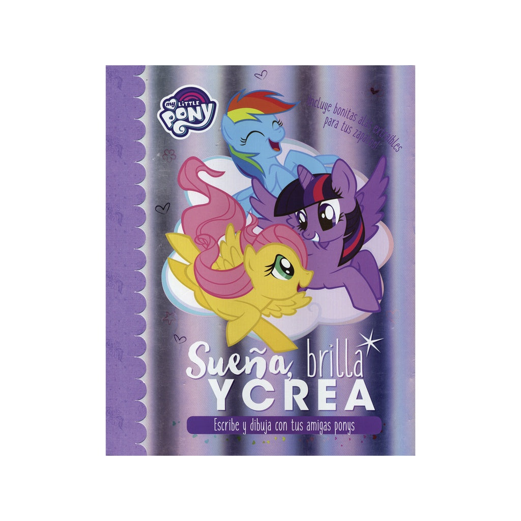 My little pony. Sueña,brilla y crea