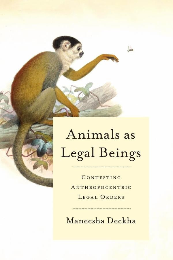 Animals as Legal Beings | Deckha