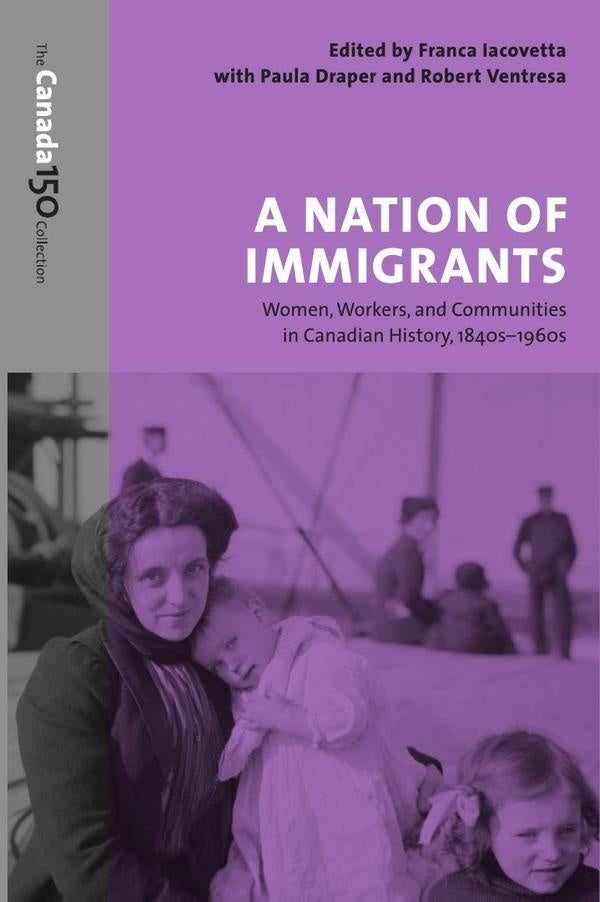 NATION OF IMMIGRANTS, C150 Version | IACOVETTA FRANCA