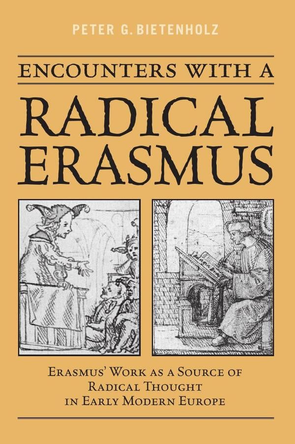 Encounters with a Radical Erasmus | Bietenholz