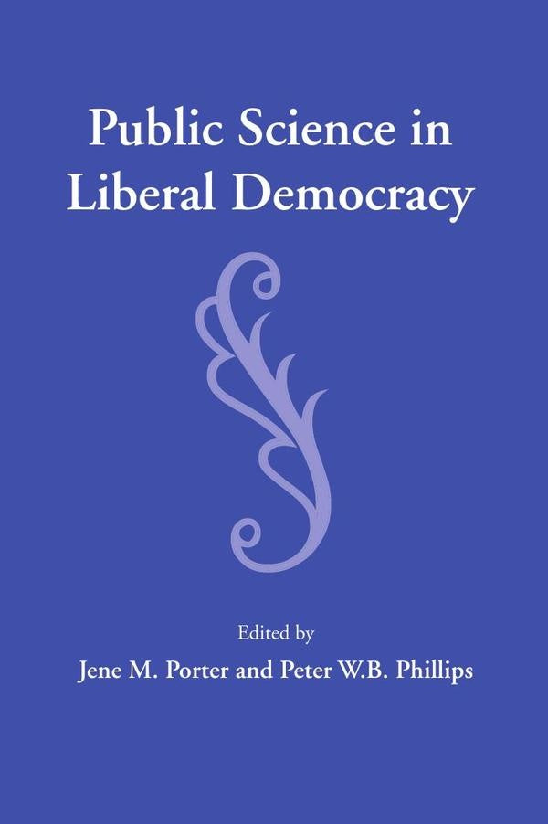 Public Science in Liberal Democracy | Porter, Phillips