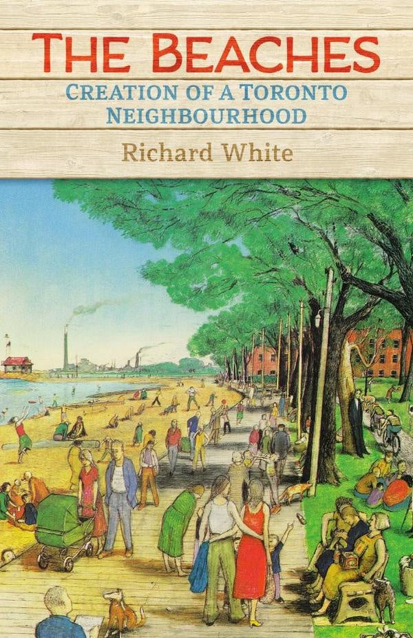 The Beaches: Creating a Toronto Neighborhood | White