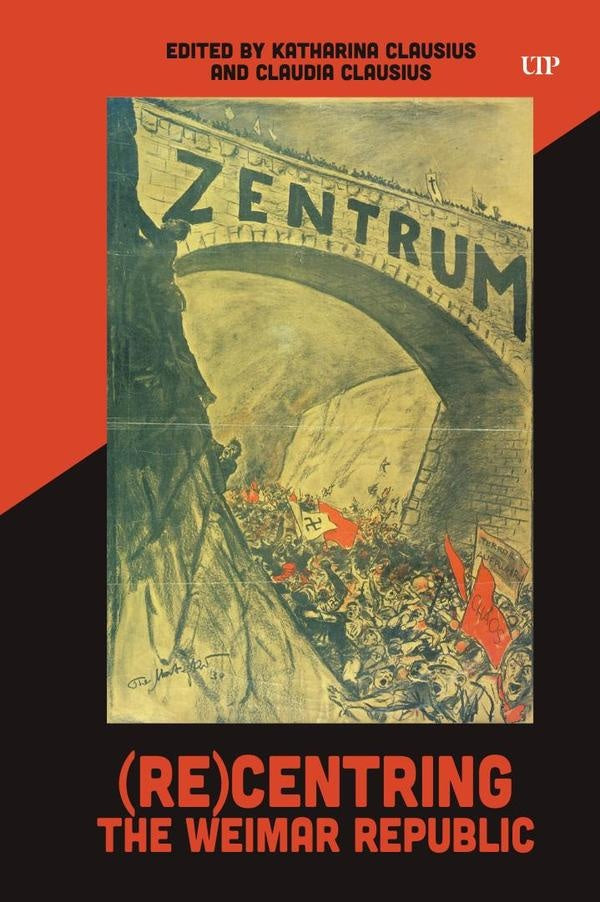 (Re)Centring the Weimar Republic | Clausius