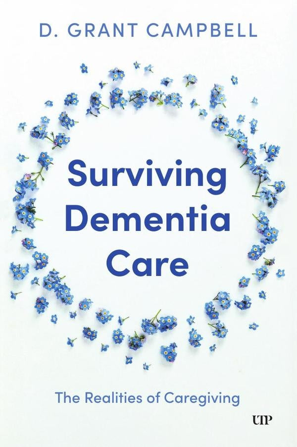 Surviving Dementia Care | D. Grant Campbell