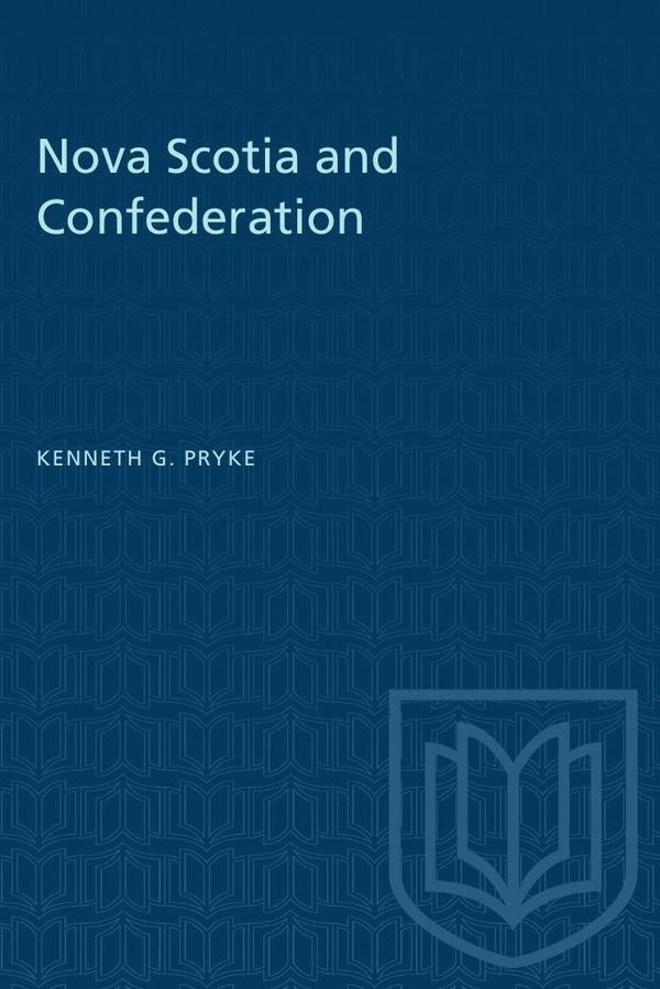 Nova Scotia and Confederation | Pryke