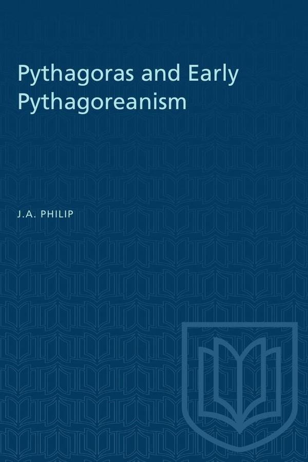 Pythagoras and Early Pythagoreanism | Philip