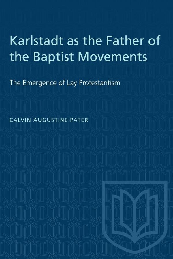Karlstadt as the Father of the Baptist Movements | Pater