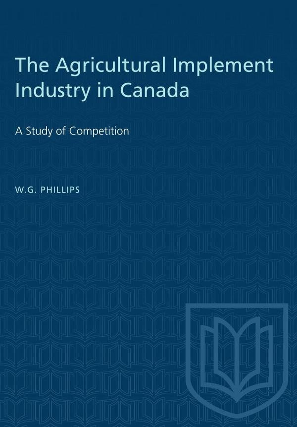 The Agricultural Implement Industry in Canada | Phillips