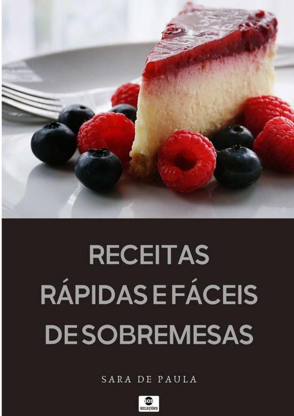 Receitas Rápidas E Fáceis De Sobremesas | Sara De Paula