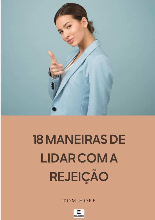 18 Maneiras De Lidar Com A Rejeição | Tom Hope
