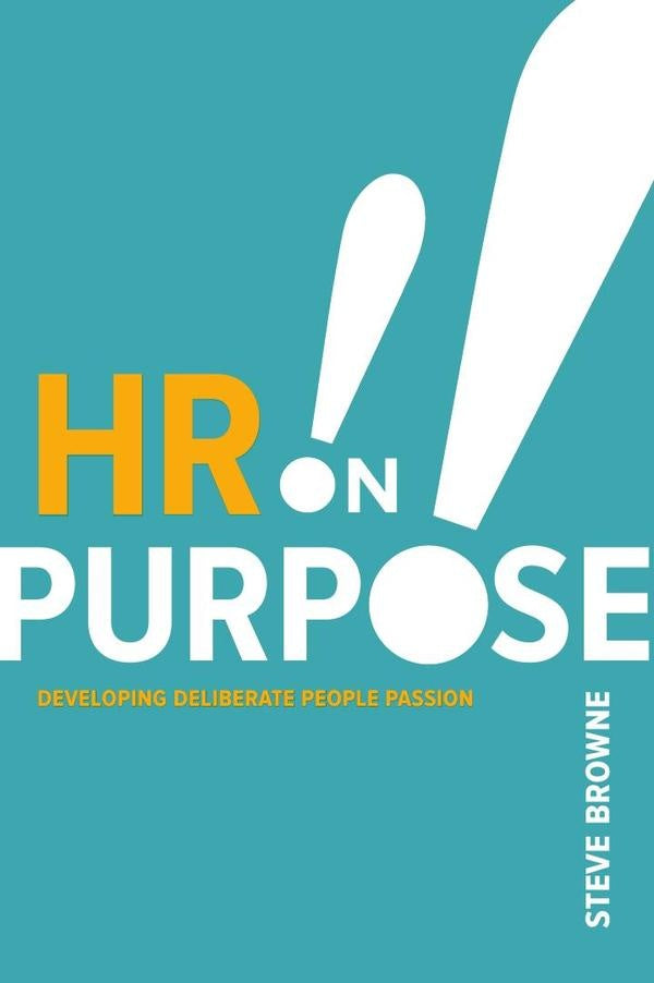 HR on Purpose | Steve Browne