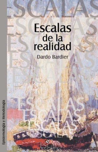 ESCALAS DE LA REALIDAD* | Dardo Bardier