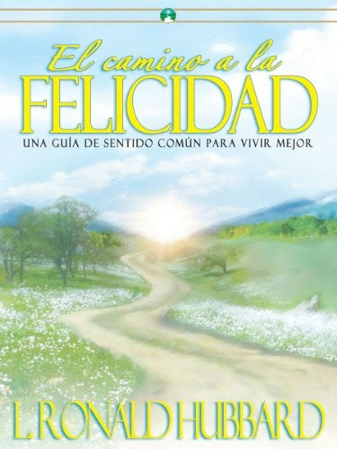 EL CAMINO A LA FELICIDAD | Ronald Hubbard
