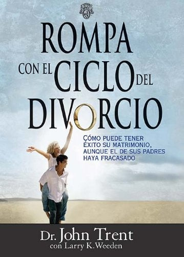 Rompa con el ciclo del divorcio | JOHN TRENT