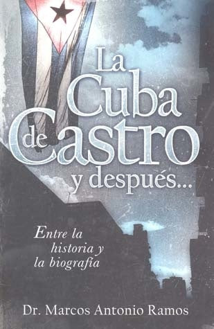 La Cuba de Castro y después... | Marcos Antonio Ramos