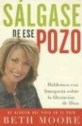 Sálgase de ese pozo | BETH MOORE