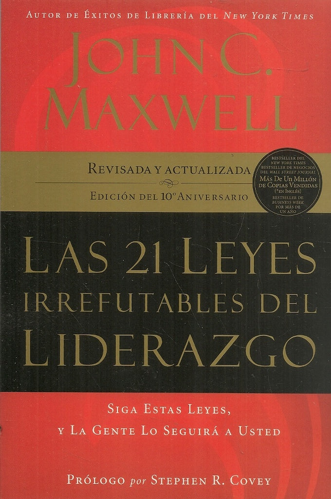 21 LEYES IRREFUTABLES DEL LIDERAZGO, LAS | JOHN C. MAXWELL