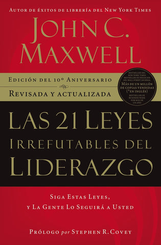 21 LEYES IRREFUTABLES DEL LIDERAZGO, LAS | JOHN C. MAXWELL