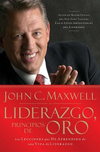 LIDERAZGO, PRINCIPIOS DE ORO | JOHN C. MAXWELL