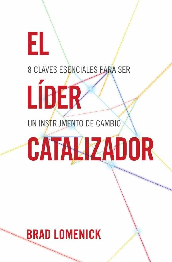 El líder catalizador | Brad Lomenick