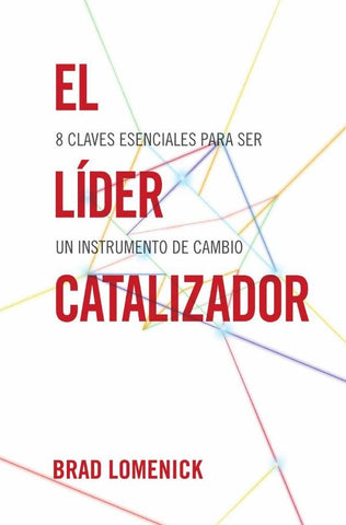 El líder catalizador | Brad Lomenick