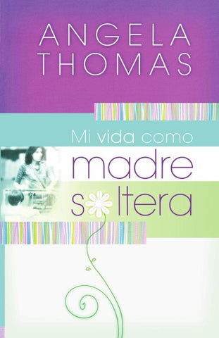 Mi vida como madre soltera | Angela Thomas