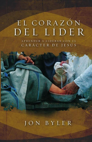 EL CORAZÓN DEL LÍDER: APRENDER A LIDERAR CON EL CARÁCTER DE JESÚS.. | Jon Byler