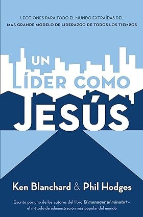 Un líder como Jesús | Ken Blanchard