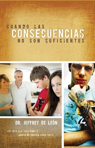 CUANDO LAS CONSECUENCIAS NO SON SUFICIENTES | Jeffrey D. De León