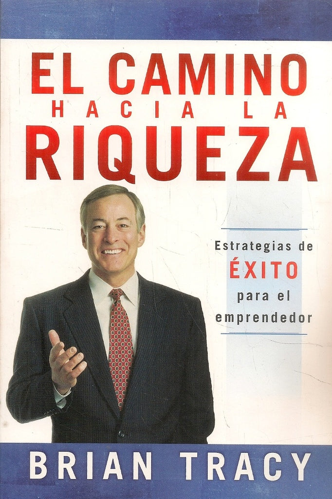 CAMINO HACIA LA RIQUEZA, EL | BRIAN TRACY