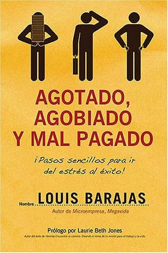 AGOTADO, AGOBIADO Y MAL PAGADO | LOUIS BARAJAS