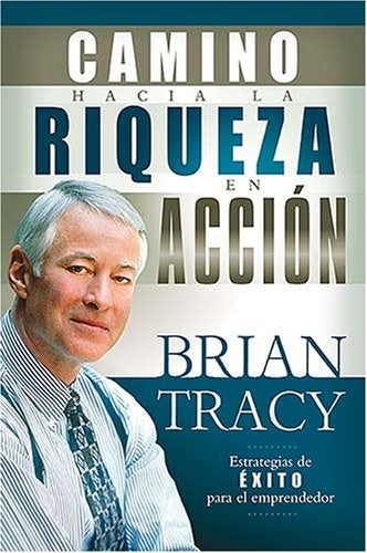 CAMINO HACIA RIQUEZA ACCION, EL | BRIAN TRACY