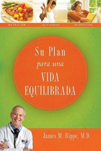 Su plan para una vida equilibrada | Dr. James Rippe