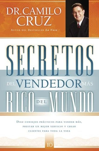 SECRETOS DEL VENDEDOR MAS RICO DEL MUNDO.. | Camilo Cruz
