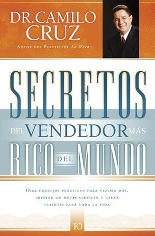 SECRETOS DEL VENDEDOR MAS RICO DEL MUNDO.. | Camilo Cruz