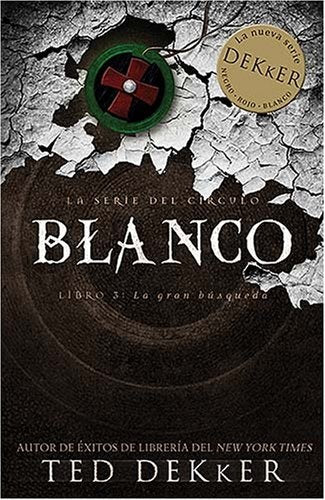 BLANCO. (EL CIRCULO III) | TED DEKKER