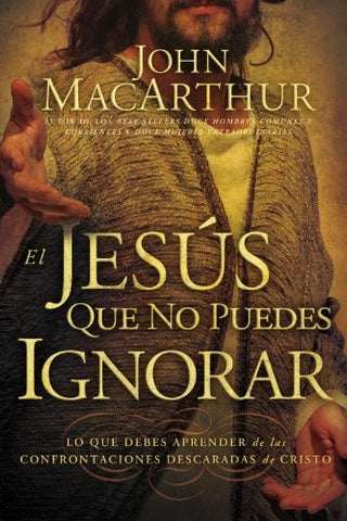 El Jesús que no puedes ignorar | John F. MacArthur