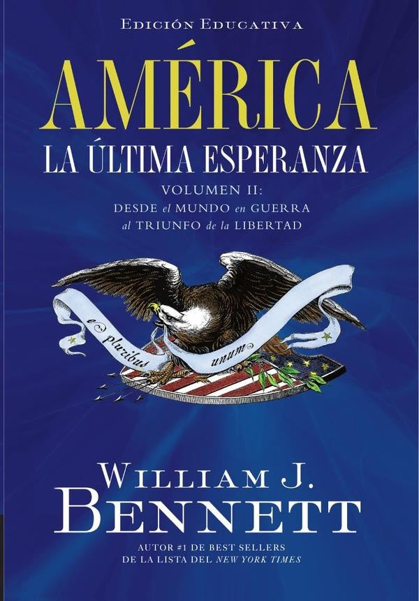 América: La última esperanza. Vol II | WILLIAM J. BENNETT