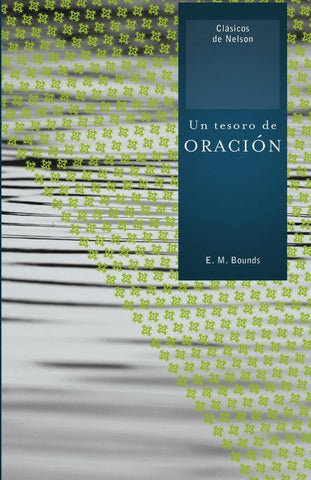 Un tesoro de oración | E. M. Bounds