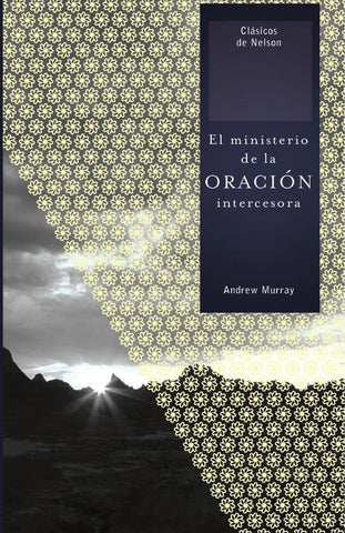 El ministerio de la oración intercesora | Andrew Murray