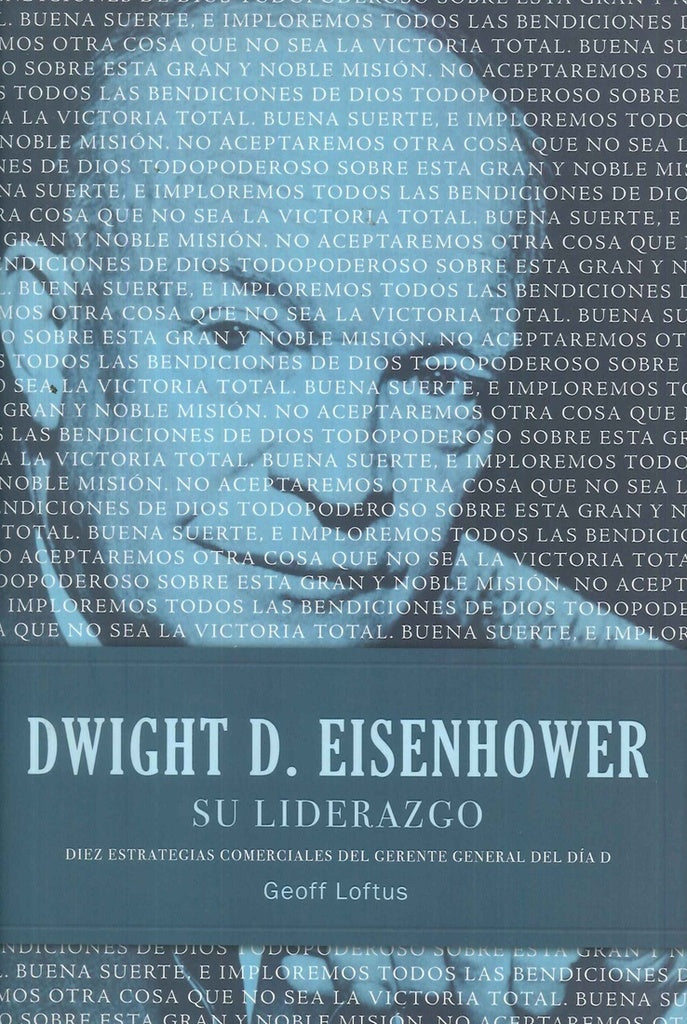 DWIGHT E. EISENHOWER. SU LIDERAZGO | GEOFF LOFTUS