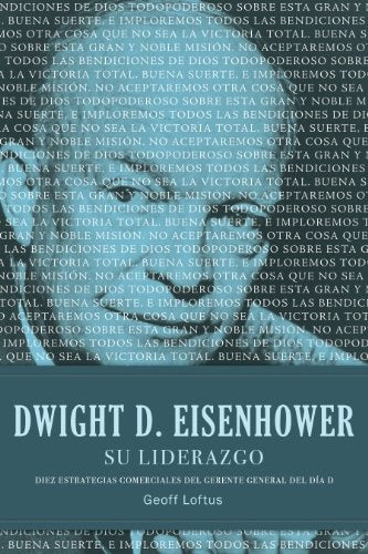 DWIGHT E. EISENHOWER. SU LIDERAZGO | GEOFF LOFTUS