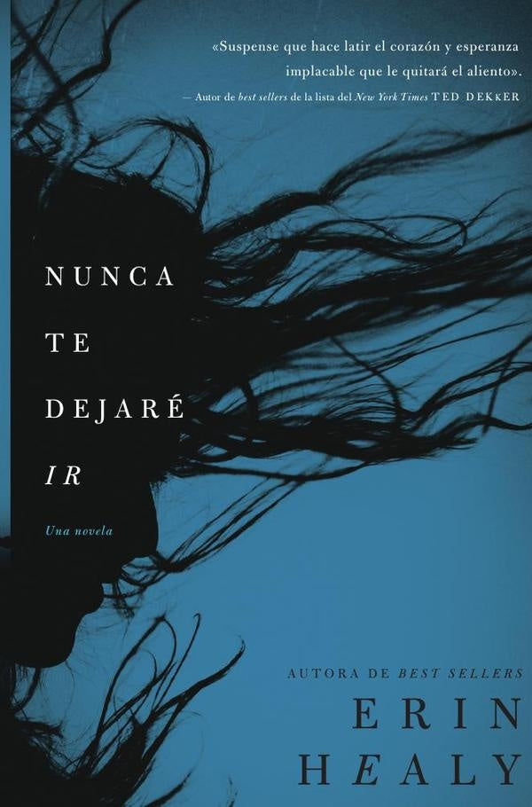 Nunca te dejaré ir | Erin Healy